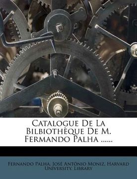 portada Catalogue de la Bilbiothèque de M. Fermando Palha ...... (in Portuguese)