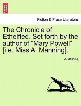 portada the chronicle of ethelfled. set forth by the author of "mary powell" [i.e. miss a. manning]. (en Inglés)
