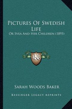 portada pictures of swedish life: or svea and her children (1895) (in English)
