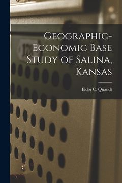 portada Geographic-economic Base Study of Salina, Kansas (en Inglés)