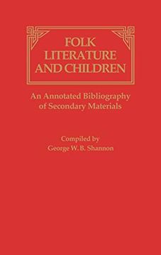 portada Folk Literature and Children: An Annotated Bibliography of Secondary Materials 