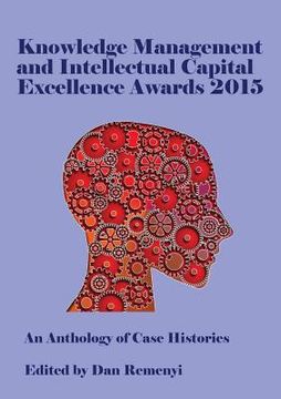 portada Knowledge Management and Intellectual Capital Excellence Awards 2015: An Anthology of Case Histories (en Inglés)
