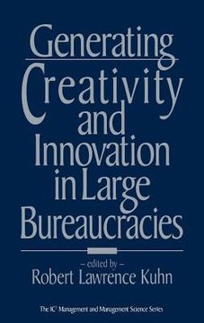 portada generating creativity and innovation in large bureaucracies (in English)