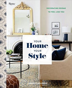 portada Your Home, Your Style: Decorating Rooms to Feel Like you (en Inglés)