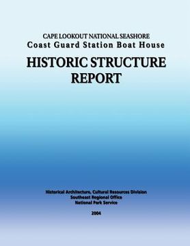 portada Cape Lookout National Seashore Coast Guard Station Boat House: historic structure report