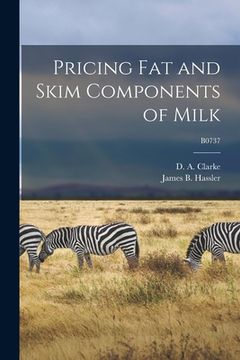 portada Pricing Fat and Skim Components of Milk; B0737 (in English)