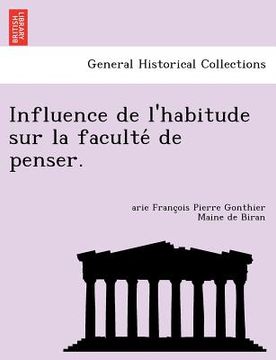 portada Influence de L'Habitude Sur La Faculte de Penser. (in French)