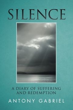 portada Silence: A Diary of Suffering and Redemption