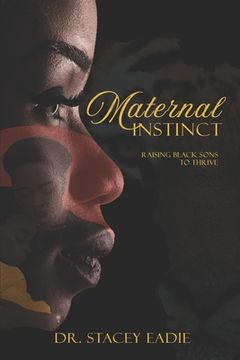 portada Maternal Instinct: Raising Black Sons to Thrive (en Inglés)