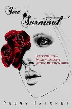 portada Teen Survival: Recognizing and Escaping Abusive Dating Relationships (in English)