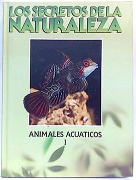 portada Secretos de la Naturaleza, Los. Animales Acuáticos. Tomo i (1)