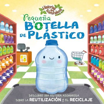 portada Pequeña Botella de Plastico [Ilustrado] (in Spanish)