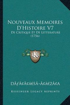 portada Nouveaux Memoires D'Histoire V7: De Critique Et De Litterature (1756) (in French)