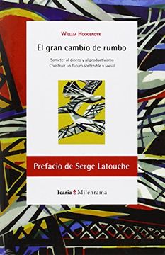 portada El Gran Cambio De Rumbo: Someter Al Dinero Y Al Productivismo. Construir Un Futuro Sostenible Y Social (milenrama) (in Spanish)