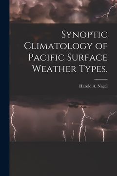 portada Synoptic Climatology of Pacific Surface Weather Types. (en Inglés)