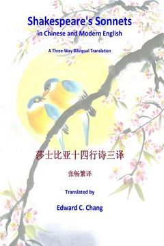 portada Shakespeare's Sonnets in Chinese and Modern English: A Three-Way Bilingual Translation (in English)