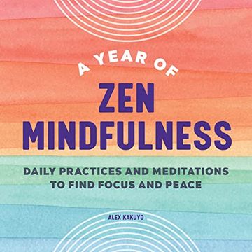 portada A Year of zen Mindfulness: Daily Practices and Meditations to Find Focus and Peace (Year of Daily Reflections) (en Inglés)