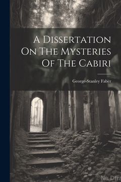 portada A Dissertation On The Mysteries Of The Cabiri (en Inglés)