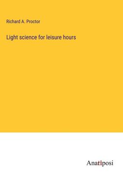 portada Light science for leisure hours (en Inglés)
