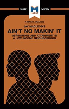 portada An Analysis of Jay Macleod's Ain't No Makin' It: Aspirations and Attainment in a Low Income Neighborhood (in English)