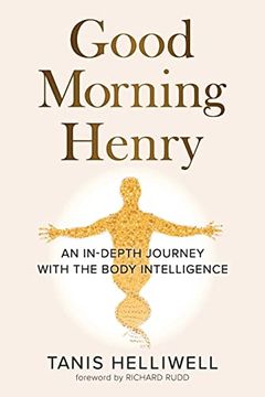 portada Good Morning Henry: An In-Depth Journey With the Body Intelligence (in English)