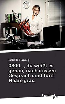 portada 0800. , du Weißt es Genau, Nach Diesem Gespräch Sind Fünf Haare Grau (en Alemán)