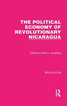 portada The Political Economy of Revolutionary Nicaragua (Routledge Library Editions: Revolution) (en Inglés)