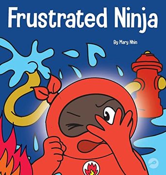 portada Frustrated Ninja: A Social, Emotional Children's Book About Managing hot Emotions (Ninja Life Hacks) (en Inglés)