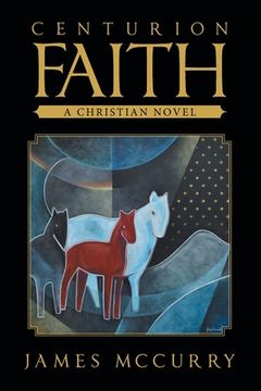 portada Centurion Faith: A Christian Novel (en Inglés)