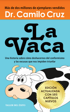 portada La vaca: Una historia sobre cómo deshacernos del conformismo y las excusas que nos impiden triunfar (in Spanish)
