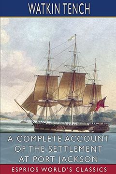 portada A Complete Account of the Settlement at Port Jackson (Esprios Classics) (en Inglés)