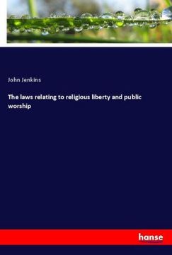 portada The laws relating to religious liberty and public worship (en Inglés)