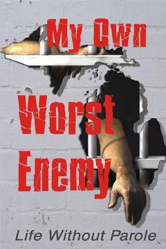 portada My Own Worst Enemy (en Inglés)