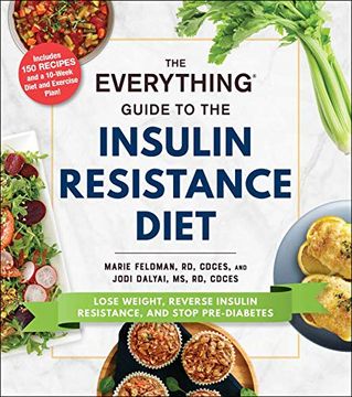 portada The Everything Guide to the Insulin Resistance Diet: Lose Weight, Reverse Insulin Resistance, and Stop Pre-Diabetes (en Inglés)