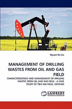 portada management of drilling wastes from oil and gas field (en Inglés)