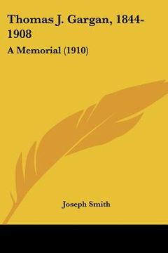 portada thomas j. gargan, 1844-1908: a memorial (1910) (en Inglés)
