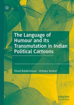 portada The Language of Humour and Its Transmutation in Indian Political Cartoons