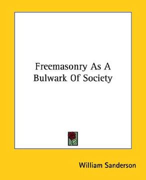 portada freemasonry as a bulwark of society (in English)