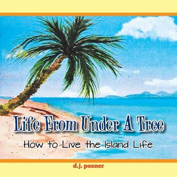 portada Life From Under a Tree: How to Live the Island Life (in English)