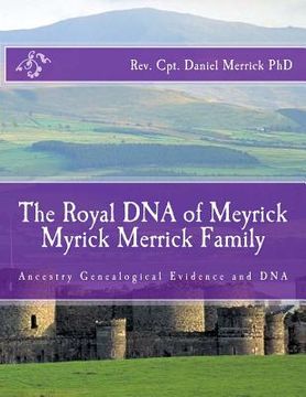 portada The Royal DNA of Meyrick Myrick Merrick Family: Ancestry Genealogical Evidence and DNA (en Inglés)