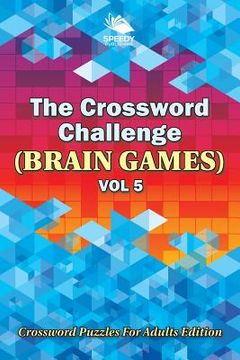 portada The Crossword Challenge (Brain Games) Vol 5: Crossword Puzzles For Adults Edition (en Inglés)