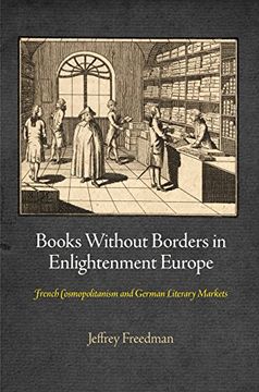 portada Books Without Borders in Enlightenment Europe: French Cosmopolitanism and German Literary Markets (Material Texts) (en Inglés)
