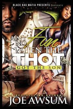 portada Ain't no fun when the Thot got the Son (en Inglés)