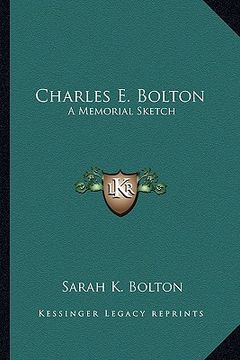 portada charles e. bolton: a memorial sketch (in English)