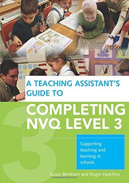 portada A Teaching Assistant's Guide to Completing nvq Level 3: Supporting Teaching and Learning in Schools: Understanding Knowledge and Meeting Performance Indicators (en Inglés)