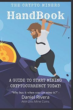 portada The Crypto Miners Handbook, a Guide to Start Mining Cryptocurrency Today! Lets Mine Coins 