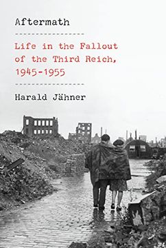portada Aftermath: Life in the Fallout of the Third Reich, 1945-1955 (in English)