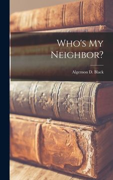 portada Who's My Neighbor? (en Inglés)