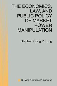 portada the economics, law, and public policy of market power manipulation