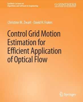 Control Grid Motion Estimation for Efficient Application of Optical Flow (en Inglés)